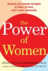 Image for Power of Women: Harness Your Unique Strengths at Home, at Work, and in Your Community