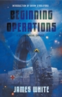 Image for Beginning Operations: A Sector General Omnibus: Hospital Station, Star Surgeon, Major Operation