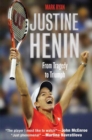 Image for Justine Henin: from tragedy to triumph