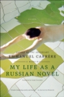 Image for My Life as a Russian Novel: A Memoir