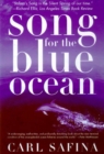 Image for Song for the Blue Ocean: Encounters Along the World&#39;s Coasts and Beneath the Seas
