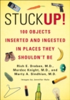 Image for Stuck Up!: 100 Objects Inserted and Ingested in Places They Shouldn&#39;t Be