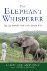 Image for The Elephant Whisperer: My Life With the Herd in the African Wild