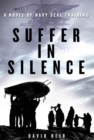Image for Suffer in Silence: A Novel of Navy SEAL Training