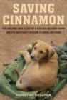 Image for Saving Cinnamon: the amazing true story of a missing military puppy and the desperate mission to bring her home
