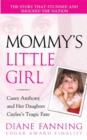 Image for Mommy&#39;s Little Girl: Casey Anthony and her Daughter Caylee&#39;s Tragic Fate