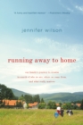 Image for Running away to home: our family&#39;s journey to Croatia in search of who we are, where we came from, and what really matters