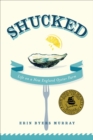 Image for Shucked: life on a New England oyster farm
