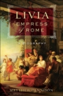 Image for Livia, Empress of Rome: a biography