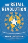 Image for Retail Revolution: How Wal-Mart Created a Brave New World of Business