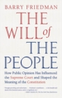 Image for The will of the people: how public opinion has influenced the Supreme Court and shaped the meaning of the Consitution