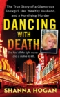 Image for Dancing with Death: The True Story of a Glamorous Showgirl, her Wealthy Husband, and a Horrifying Murder