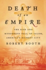Image for Death of an Empire: The Rise and Murderous Fall of Salem, America&#39;s Richest City