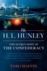 Image for The H.L. Hunley: the secret hope of the confederacy