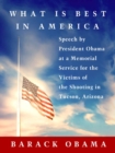 Image for What Is Best in America: Speech by President Obama at a Memorial Service for the Victims of the Shooting in Tucson, Arizona