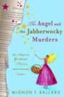 Image for The angel and the Jabberwocky murders: an Augusta Goodnight mystery (with heavenly recipes)