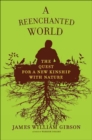 Image for A reenchanted world: the quest for a new kinship with nature