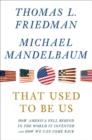 Image for That used to be us: how America fell behind in the world it invented and how we can come back