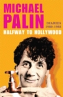 Image for Halfway to Hollywood: Diaries 1980--1988