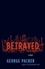 Image for Betrayed: A Play
