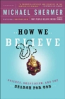 Image for How We Believe: Science, Skepticism, and the Search for God