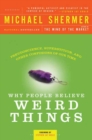 Image for Why People Believe Weird Things: Pseudoscience, Superstition, and Other Confusions of Our Time