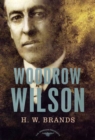 Image for Woodrow Wilson: The American Presidents Series: The 28th President, 1913-1921