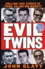 Image for Evil Twins: Chilling True Stories of Twins, Killing and Insanity