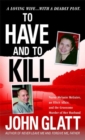 Image for To have and to kill: Nurse Melanie McGuire, an illicit affair, and the gruesome murder of her husband