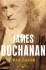 Image for James Buchanan: The American Presidents Series: The 15th President, 1857-1861