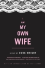 Image for I Am My Own Wife: A Play