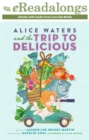 Image for Alice Waters and the Trip to Delicious