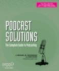 Image for Podcast solutions: the complete guide to podcasting