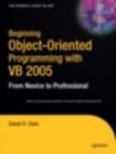 Image for Beginning object-oriented programming with VB 2005: from novice to professional