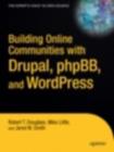 Image for Building Online Communities with Drupal, phpBB, and WordPress