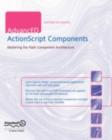 Image for AdvancED ActionScript components: mastering the Flash component architecture