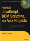Image for Practical JavaScript, DOM scripting, and Ajax projects