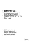 Image for Extreme NXT: extending the LEGO MINDSTORMS NXT to the next level