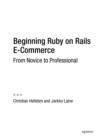 Image for Beginning Ruby on Rails e-commerce: from novice to professional