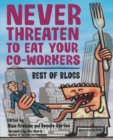 Image for Never threaten to eat your co-workers: best of Blogs