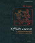 Image for Software exorcism: a handbook for debugging and optimizing legacy code
