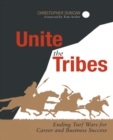 Image for Unite the tribes: ending turf wars for career and business success