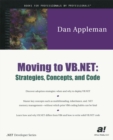 Image for Moving to VB.NET: Strategies, Concepts, and Code