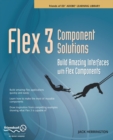 Image for Flex 3 component solutions  : build amazing interfaces with Flex components