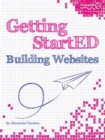 Image for Getting StartED Building Websites