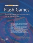 Image for The essential guide to Flash games: building interactive entertainment with ActionScript 3.0