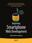 Image for Beginning smartphone web development: building JavaScript, CSS, HTML and Ajax-based applications for iPhone, Android, Palm Pre, BlackBerry, Windows Mobile, and Nokia S60.