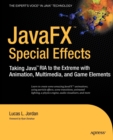 Image for JavaFX Special Effects : Taking Java™ RIA to the Extreme with Animation, Multimedia, and Game Elements