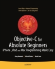Image for Objective-C for Absolute Beginners: iPhone, iPad and Mac Programming Made Easy