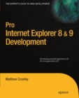 Image for Pro Internet Explorer 8 &amp; 9 development: developing powerful applications for the next generation of IE